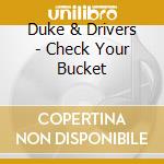Duke & Drivers - Check Your Bucket cd