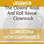 The Clowns' Rock And Roll Revue - Clownrock cd