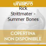 Rick Strittmater - Summer Bones cd