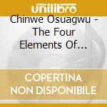 Chinwe Osuagwu - The Four Elements Of Life: A 28 Day Coaching Program For Discovering The Gift Within You cd