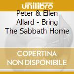 Peter & Ellen Allard - Bring The Sabbath Home cd