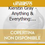 Kierstin Gray - Anything & Everything: The Second Edition cd