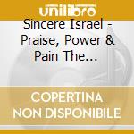 Sincere Israel - Praise, Power & Pain The Introduction! cd musicale di Sincere Israel