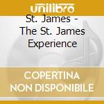 St. James - The St. James Experience cd musicale di St. James