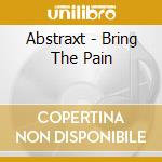 Abstraxt - Bring The Pain cd