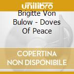 Brigitte Von Bulow - Doves Of Peace cd