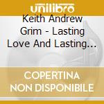 Keith Andrew Grim - Lasting Love And Lasting Peace cd