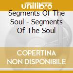 Segments Of The Soul - Segments Of The Soul cd