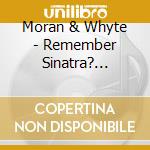 Moran & Whyte - Remember Sinatra? Single cd