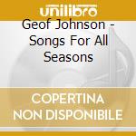 Geof Johnson - Songs For All Seasons cd