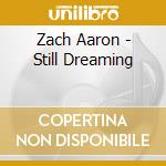 Zach Aaron - Still Dreaming cd