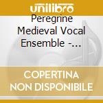 Peregrine Medieval Vocal Ensemble - Gregorian Chant cd