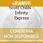 Scott Childs - Infinity Express cd musicale di Scott Childs