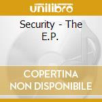 Security - The E.P. cd