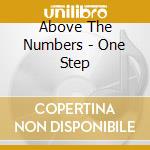 Above The Numbers - One Step cd