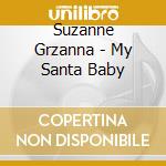Suzanne Grzanna - My Santa Baby cd