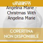 Angelina Marie - Christmas With Angelina Marie cd