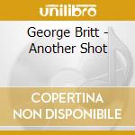 George Britt - Another Shot cd