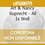 Art & Nancy Ruprecht - All Is Well cd