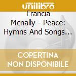 Francia Mcnally - Peace: Hymns And Songs For Piano cd