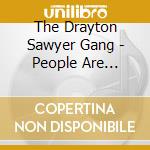 The Drayton Sawyer Gang - People Are Breeding Unavoidably. Breeding More Unavoidable People. cd musicale di The Drayton Sawyer Gang