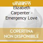 Elizabeth Carpenter - Emergency Love cd