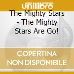The Mighty Stars - The Mighty Stars Are Go! cd
