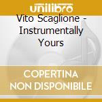 Vito Scaglione - Instrumentally Yours cd