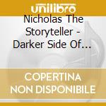 Nicholas The Storyteller - Darker Side Of Nicholas cd