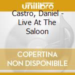 Castro, Daniel - Live At The Saloon cd