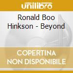 Ronald Boo Hinkson - Beyond cd musicale di Ronald Boo Hinkson