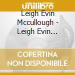 Leigh Evin Mccullough - Leigh Evin Mccullough cd musicale di Leigh Evin Mccullough