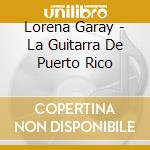 Lorena Garay - La Guitarra De Puerto Rico cd