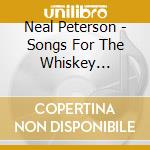 Neal Peterson - Songs For The Whiskey Convention cd