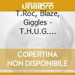 T.Roc, Blaze, Giggles - T.H.U.G. Mentality cd
