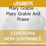 Mary Grable - Mary Grable And Praise cd