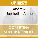Andrew Burchett - Alone cd