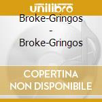 Broke-Gringos - Broke-Gringos cd