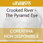 Crooked River - The Pyramid Eye