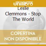 Leslie Clemmons - Stop The World cd