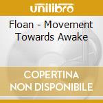 Floan - Movement Towards Awake cd