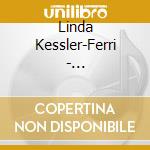 Linda Kessler-Ferri - Well-Tempered Grandma: Disk 1 Of 2: The Sharp Keys cd musicale di Linda Kessler