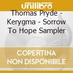 Thomas Pryde - Kerygma - Sorrow To Hope Sampler cd