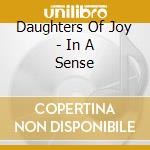 Daughters Of Joy - In A Sense cd