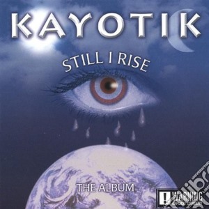 Kayotik - Still I Rise cd musicale di Kayotik