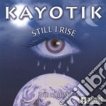 Kayotik - Still I Rise