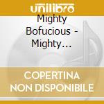 Mighty Bofucious - Mighty Bofucious cd
