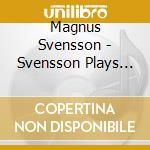 Magnus Svensson - Svensson Plays Mozart cd musicale di Magnus Svensson