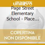 Page Street Elementary School - Place To Become