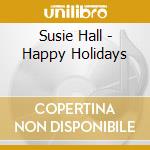Susie Hall - Happy Holidays